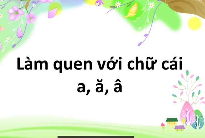 Giáo án làm quen chữ cái a ă â TeachVN