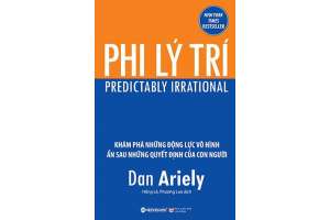 Review sách Phi Lý Trí của tác giả Dan Ariely và Tóm tắt sách  
