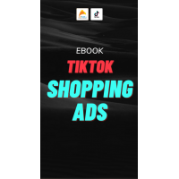 [Ebook] Hướng dẫn quảng cáo TikTok Shopping Ads từ A-Z